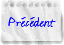   - Pr&eacute;c&eacute;dent -